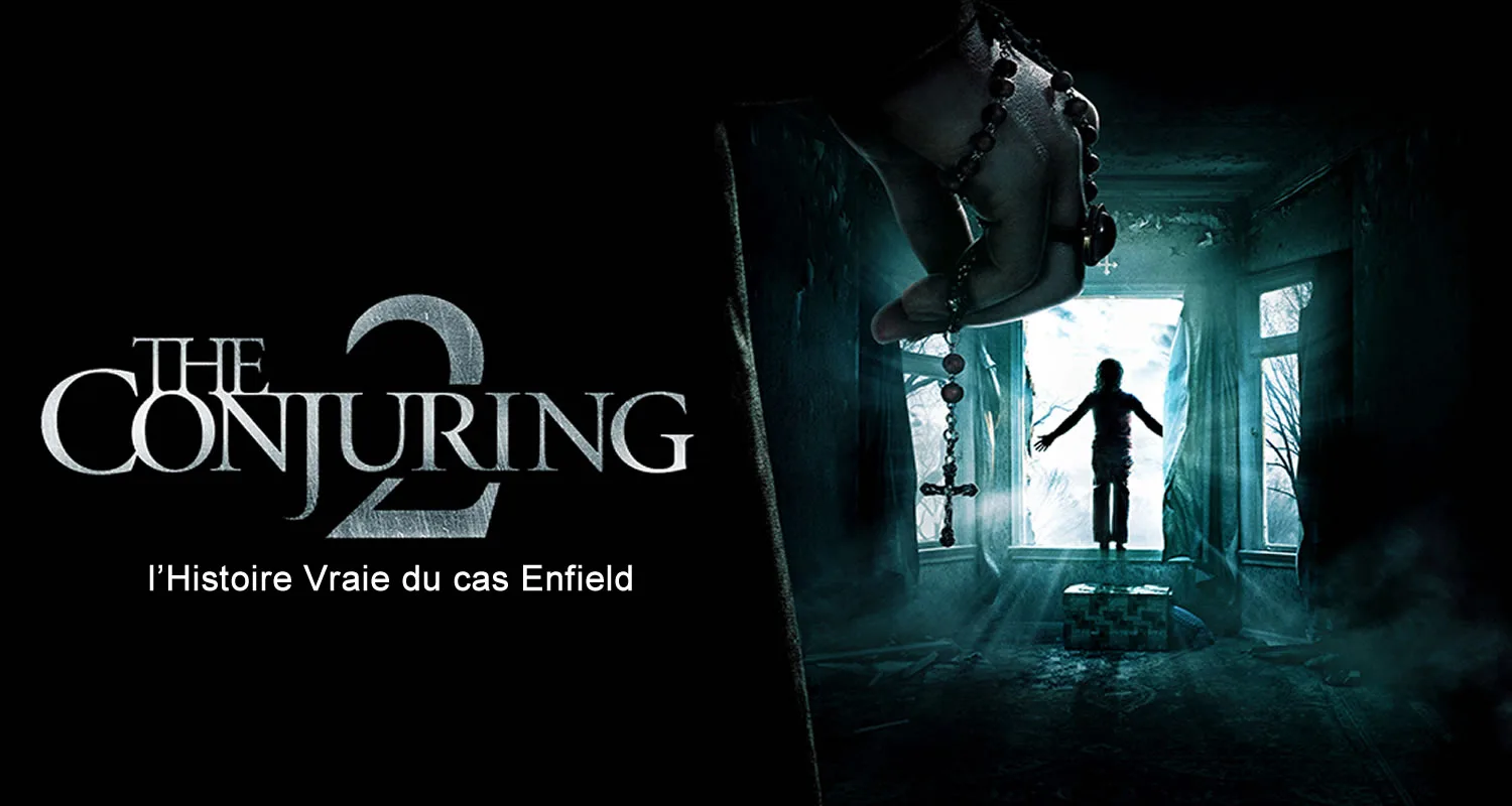 L’histoire Vraie Derrière Le Film “Conjuring 2 : le cas Enfield”