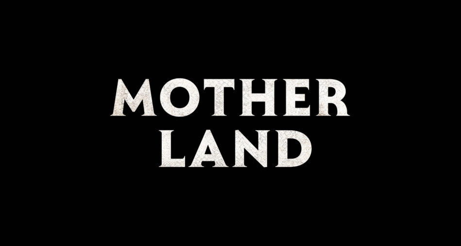 Critique de film : Mother Land (2024)