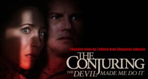L’histoire Vraie Derrière Le Film “Conjuring : Sous l’emprise du diable”