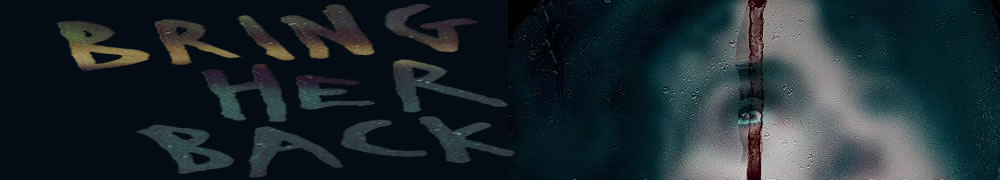 Bring Her Back (2025),Michael Philippou,Danny Philippou