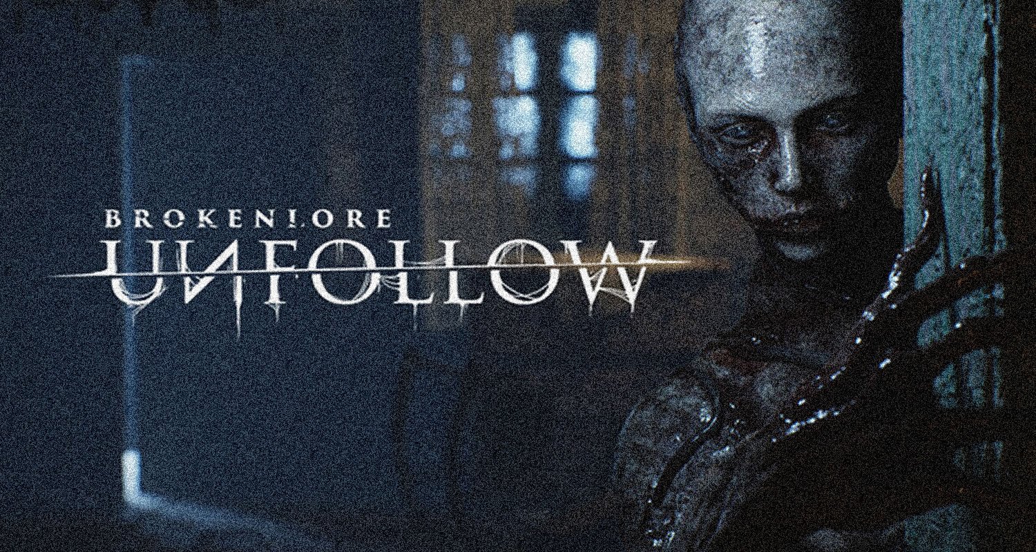 ‘BrokenLore: UNFOLLOW’ : Une immersion psychologique dans les horreurs des réseaux sociaux
