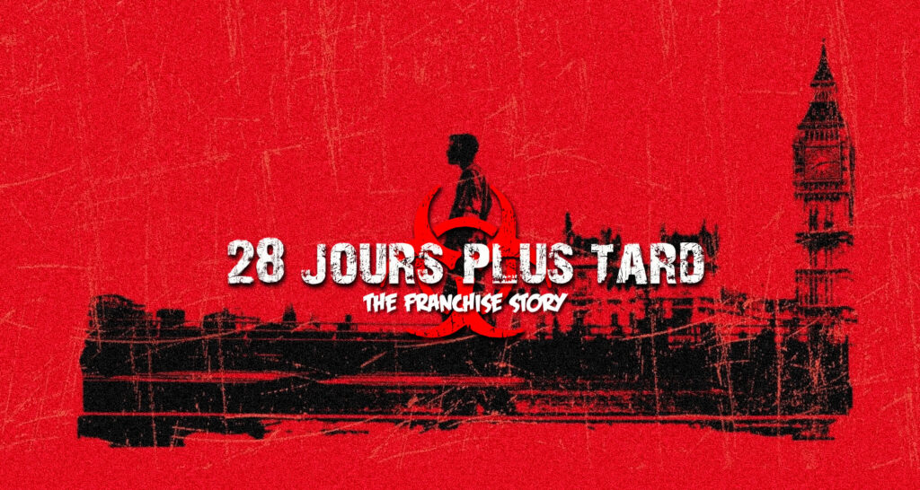 L’Histoire de la franchise de films : 28 jours plus tard