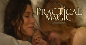Close-up of two women lying in bed facing each other, with the 'Practical Magic' title overlaid.