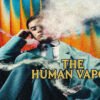Man in a teal suit lounging in a chair, vapor obscuring his face; bold title 'THE HUMAN VAPOR' across the image.