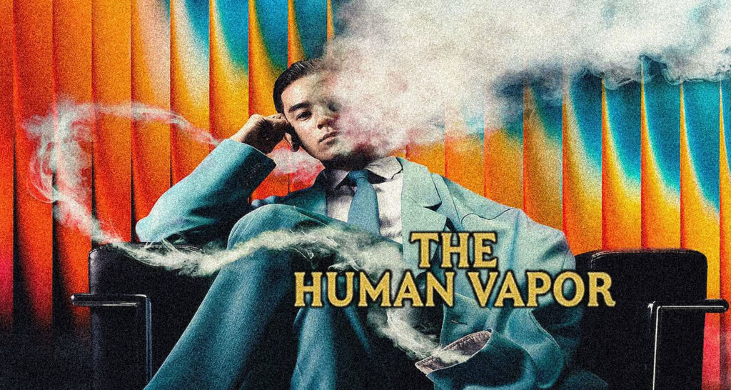 Man in a teal suit lounging in a chair, vapor obscuring his face; bold title 'THE HUMAN VAPOR' across the image.