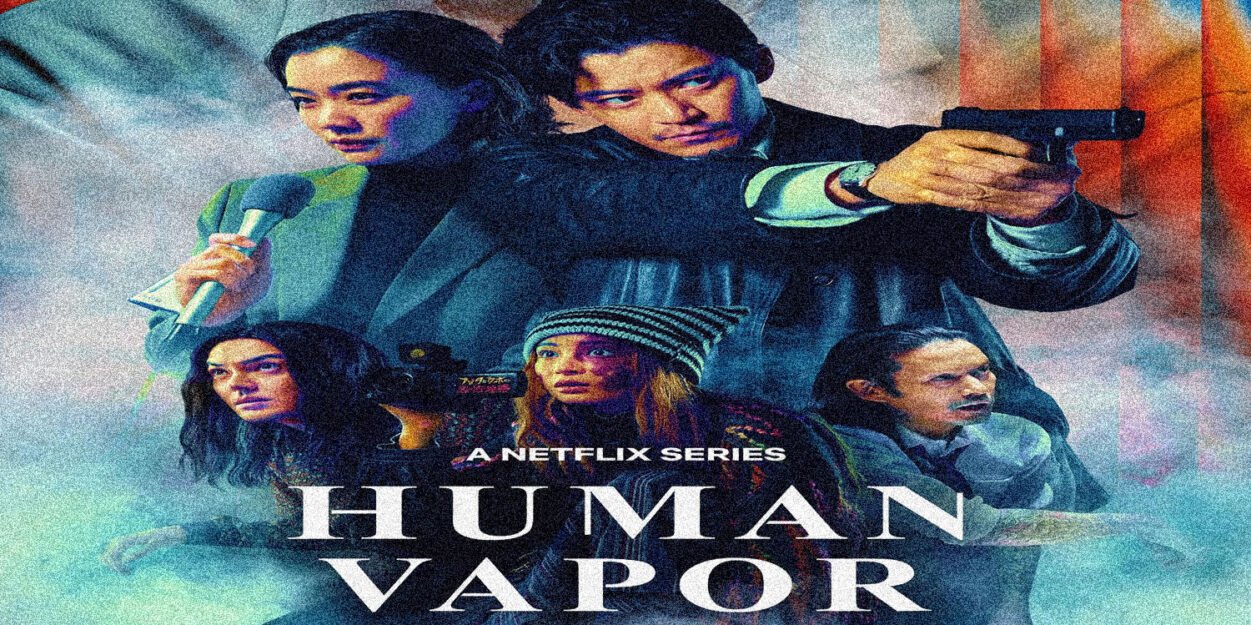 Poster for a Netflix series titled 'Human Vapor' featuring five characters with a tense, action-packed vibe and a smoky, colorful backdrop.",