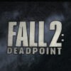 Logo for the game FALL 2: DEADPOINT with bold, weathered typography on a dark, smoky background.