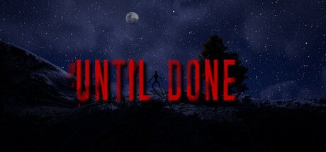 Until Done