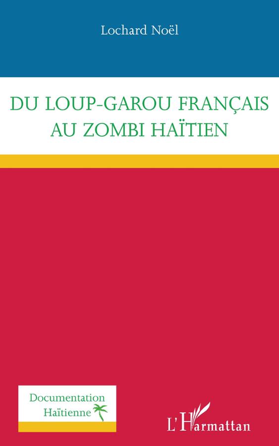 Couverture de Du loup-garou français au zombi haïtien