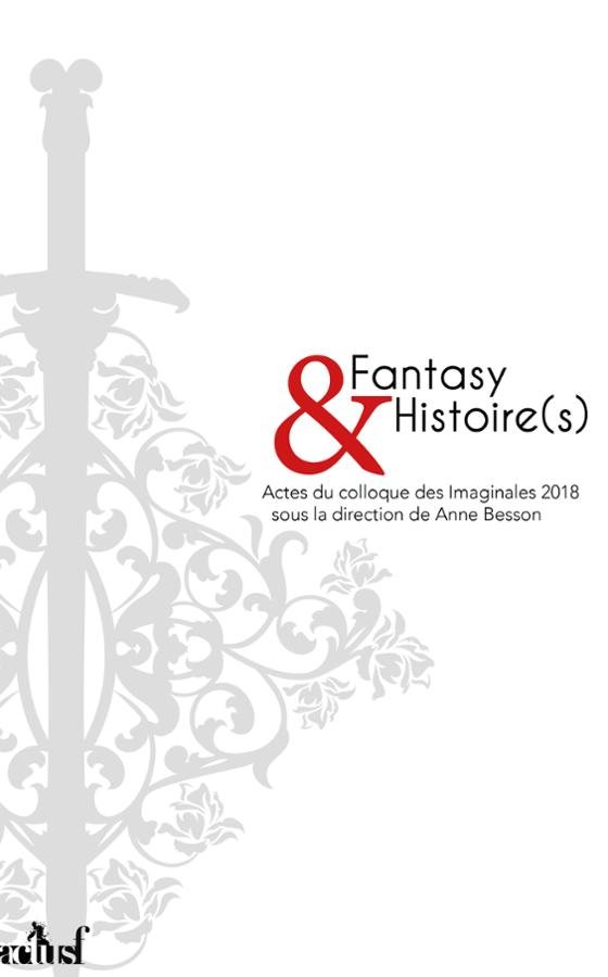 Couverture de Fantasy et histoire. Actes du colloque des Imaginales 2018