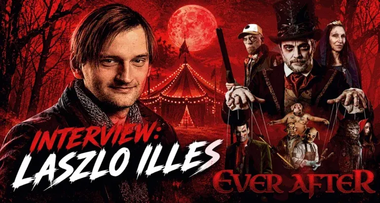 Interview exclusive de László Illés le réalisateur du film d’horreur "Ever After"