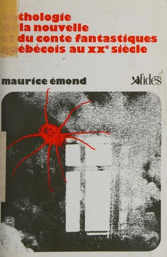 Couverture de Anthologie de la nouvelle et du conte fantastiques québécois au XXe siècle