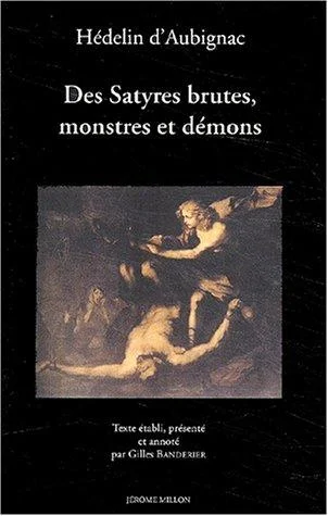 Couverture de Des satyres brutes, monstres et démons, 1627