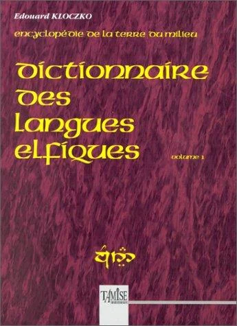 Couverture de Encyclopédie des langues de la Terre du milieu, des îles de Númenor et d’Eressëa, du Séjour des elfes ou Eldamar & du Séjour des dieux ou Valmar, ainsi que des terres connues & inconnues, telles qu’elles sont décrites dans les œuvres du Pr. John Ronald Reuel Tolkien