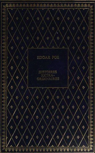 Couverture de Histoires extraordinaires (Balloon-Hoax / Berenice / Black Cat / Cask of Amontillado / Colloquy of Monos and Una / Conversation of Eiros and Charmi / Descent into the Maelström / Devil in the Belfry / Facts in the Case of M. Valdemar / Fall of the House of Usher / Four Beasts in One / Gold-Bug / Hop-Frog / King Pest / Ligeia / Lionizing / Man of the Crowd / Masque of the Red Death / Mesmeric Revelation / Metzengerstein / Morella / MS. Found in a Bottle / Murders in the Rue Morgue / Oval Portrait / Pit and the Pendulum / Power of Words / Purloined Letter / Shadow / SilenceIsland of the Fay / Some Words with a Mummy / Tale of the Ragged Mountains / Tell-Tale Heart / Unparalleled Adventure of One Hans Pfaall / William Wilson)
