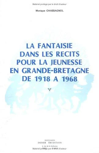 Couverture de La fantaisie dans les récits pour la jeunesse en Grande-Bretagne de 1918 à 1968