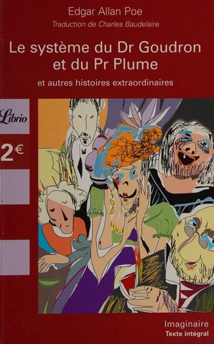 Couverture de Le système du Dr Goudron et du Pr Plume et autres histoires extraordinaires (Devil in the Belfry / Four Beasts in One / Imp of the Perverse / Lionizing / Story of Jerusalem / System of Dr. Tarr and Prof. Fether / Tell-tale Heart)
