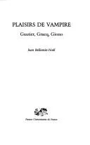 Couverture de Plaisirs de vampire : Gautier, Gracq, Giono