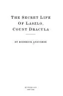 Couverture de The secret life of Laszlo, Count Dracula